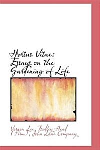 Hortus Vitae: Essays on the Gardening of Life (Paperback)