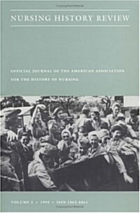 Nursing History Review, Volume 3: Official Journal of the American Association for the History of Nursing (Paperback)