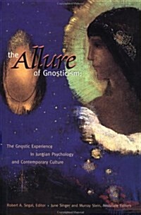 The Allure of Gnosticism: The Gnostic Experience in Jungian Philosophy and Contemporary Culture (Hardcover)
