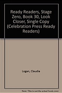Ready Readers, Stage Zero, Book 30, Look Closer, Single Copy (Paperback)