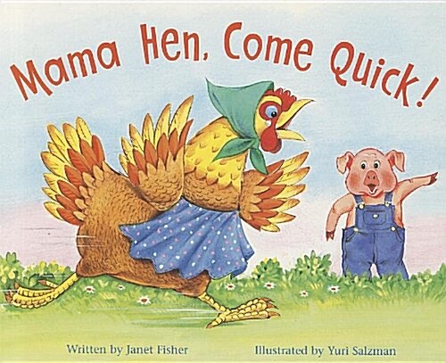 Ready Readers, Stage Zero, Book 48, Mama Hen, Come Quick!, Single Copy (Paperback)