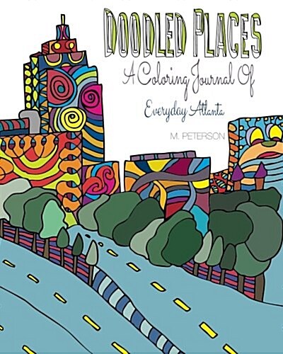 Doodled Places: A Coloring Journey of Everyday Atlanta (Paperback)
