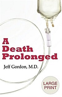 A Death Prolonged: Large Print Version (Paperback)