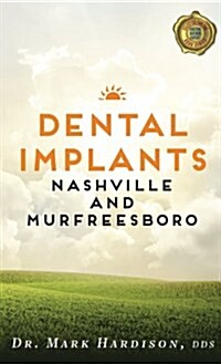 Dental Implants Nashville and Murfreesboro (Hardcover)