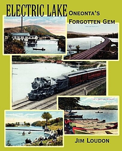 Electric Lake: Oneontas Forgotten Gem (Paperback)