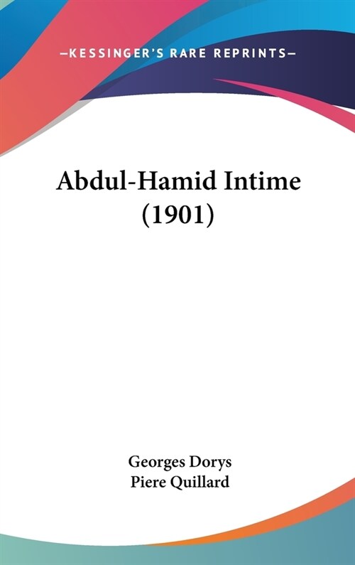 Abdul-Hamid Intime (1901) (Hardcover)