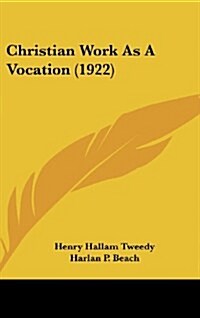 Christian Work as a Vocation (1922) (Hardcover)