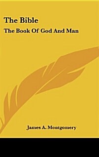 The Bible: The Book of God and Man (Hardcover)