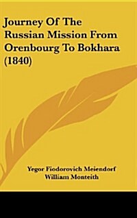 Journey of the Russian Mission from Orenbourg to Bokhara (1840) (Hardcover)