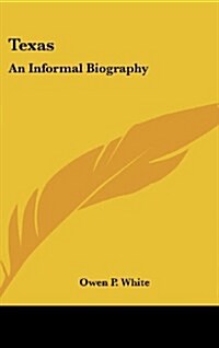 Texas: An Informal Biography (Hardcover)