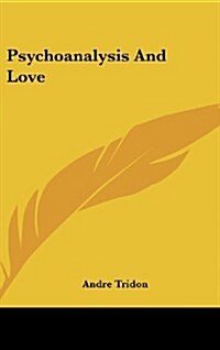 Psychoanalysis and Love (Hardcover)