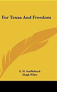 For Texas and Freedom (Hardcover)