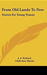 From Old Lands to New: Stories for Young Texans (Hardcover)