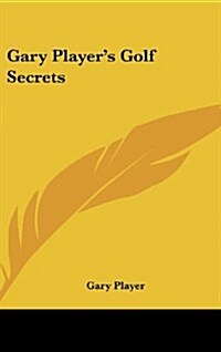 Gary Players Golf Secrets (Hardcover)