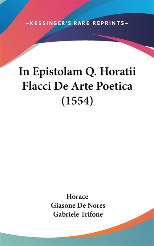 In Epistolam Q. Horatii Flacci de Arte Poetica (1554) (Hardcover)