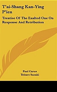 TAi-Shang Kan-Ying PIen: Treatise of the Exalted One on Response and Retribution (Hardcover)