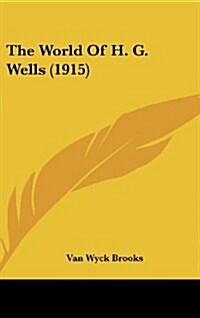 The World of H. G. Wells (1915) (Hardcover)