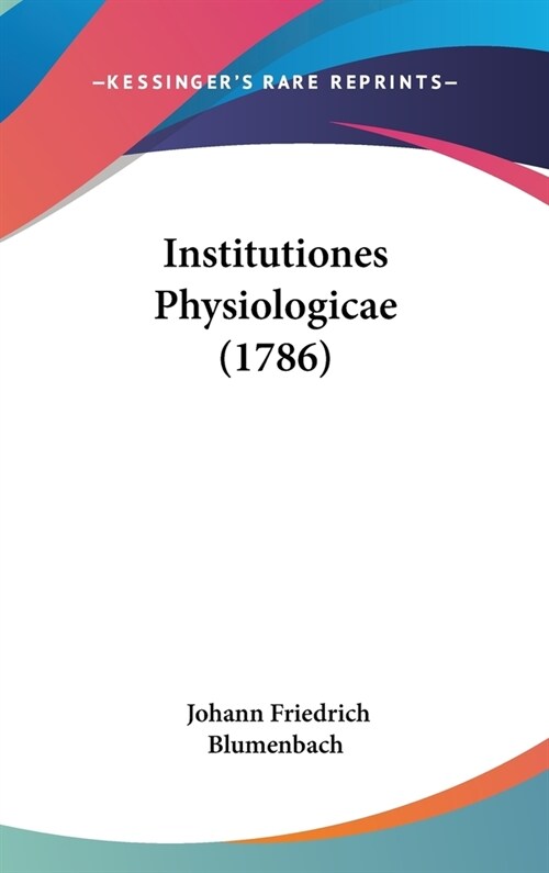 Institutiones Physiologicae (1786) (Hardcover)