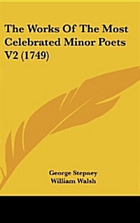 The Works of the Most Celebrated Minor Poets V2 (1749) (Hardcover)