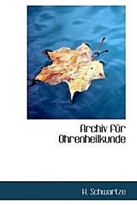 Archiv F R Ohrenheilkunde (Paperback)
