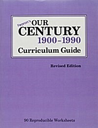 Our Century: 1900-1990 Curriculum Guide (Paperback)