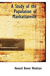 A Study of the Population of Manhattanville (Paperback)