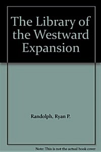 The Library of the Westward Expansion (Library Binding)