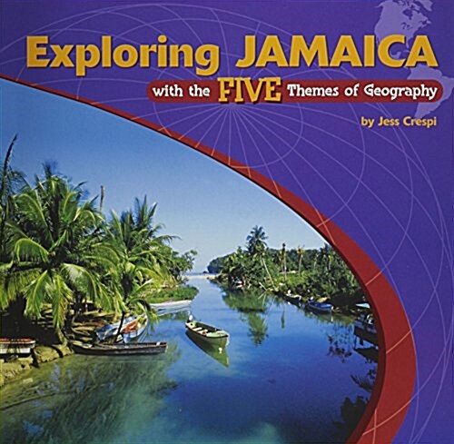 Exploring Jamaica with the Five Themes of Geography (Paperback)