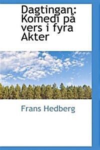 Dagtingan: Komedi P Vers I Fyra Akter (Paperback)