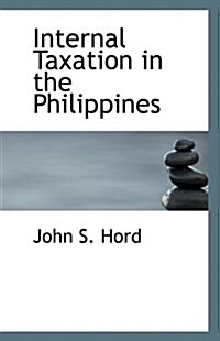 Internal Taxation in the Philippines (Paperback)