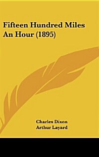 Fifteen Hundred Miles an Hour (1895) (Hardcover)