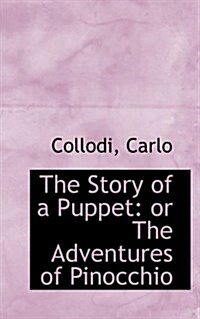 The Story of a Puppet: Or the Adventures of Pinocchio (Hardcover)