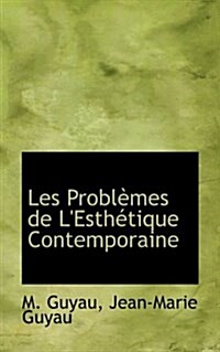 Les Probl Mes de LEsth Tique Contemporaine (Paperback)