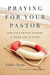 [중고] Praying for Your Pastor: How Your Prayer Support Is Their Life Support (Paperback)