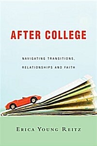 [중고] After College: Navigating Transitions, Relationships and Faith (Paperback)