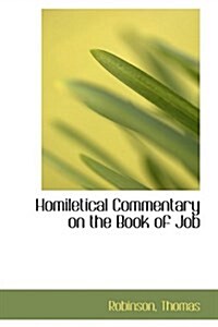 Homiletical Commentary on the Book of Job (Hardcover)