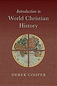 Introduction to World Christian History (Paperback)