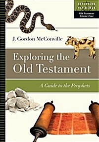 Exploring the Old Testament: A Guide to the Prophets (Paperback)