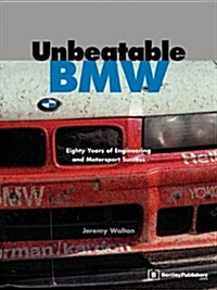 Unbeatable BMW: Eighty Years of Engineering and Motorsport Success (Paperback)