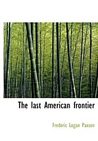 The Last American Frontier (Paperback)