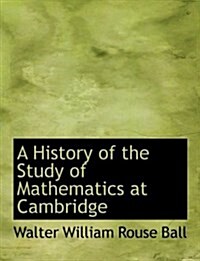 A History of the Study of Mathematics at Cambridge (Paperback)