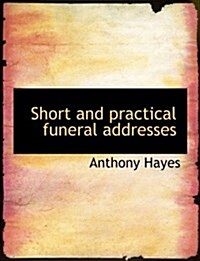 Short and Practical Funeral Addresses (Hardcover)