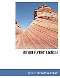Behind Turkish Lattices (Paperback)