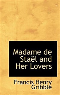 Madame de Sta L and Her Lovers (Paperback)