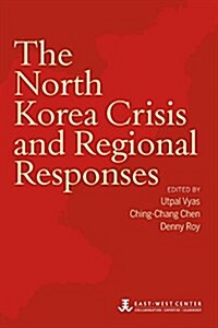 The North Korea Crisis and Regional Responses (Paperback)