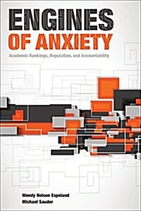 Engines of Anxiety: Academic Rankings, Reputation, and Accountability (Paperback)