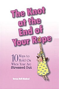 The Knot at the End of Your Rope (Paperback)