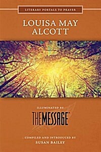Louisa May Alcott: Illuminated by the Message (Paperback)