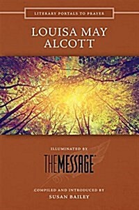 Louisa May Alcott: Illuminated by the Message (Paperback)