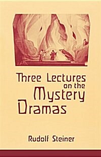 Three Lectures on the Mystery Dramas: The Portal of Initiation and the Souls Probation (Cw 125) (Paperback)